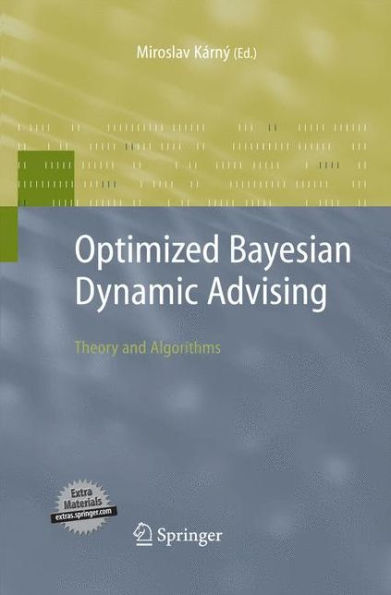 Optimized Bayesian Dynamic Advising: Theory and Algorithms / Edition 1