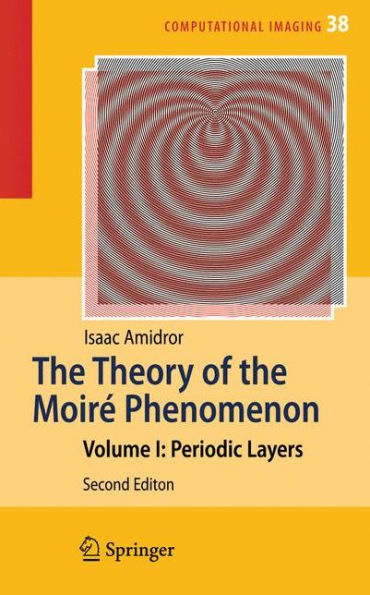 The Theory of the Moiré Phenomenon: Volume I: Periodic Layers / Edition 2