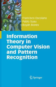 Title: Information Theory in Computer Vision and Pattern Recognition, Author: Francisco Escolano Ruiz