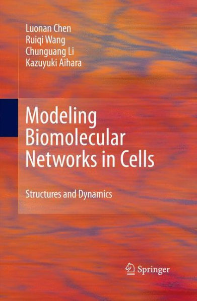 Modeling Biomolecular Networks in Cells: Structures and Dynamics