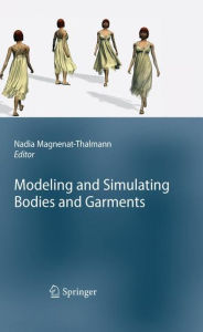 Title: Modeling and Simulating Bodies and Garments, Author: Nadia Magnenat-Thalmann