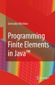 Title: Programming Finite Elements in JavaT, Author: Gennadiy P. Nikishkov