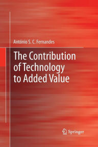 Title: The Contribution of Technology to Added Value, Author: Antïnio S.C Fernandes