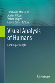 Title: Visual Analysis of Humans: Looking at People, Author: Thomas B. Moeslund