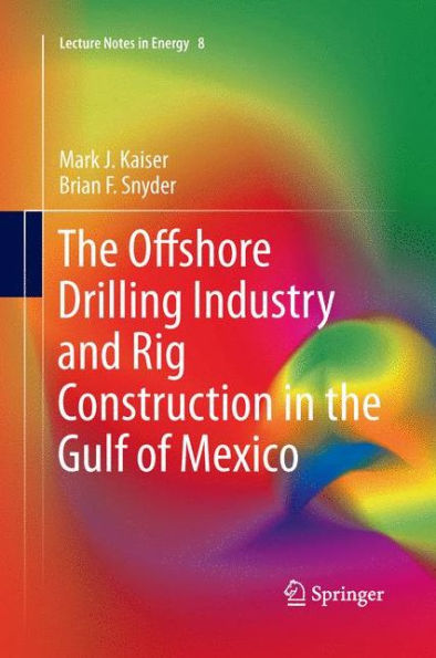 the Offshore Drilling Industry and Rig Construction Gulf of Mexico