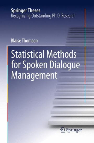 Statistical Methods for Spoken Dialogue Management