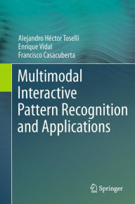 Title: Multimodal Interactive Pattern Recognition and Applications, Author: Alejandro Héctor Toselli