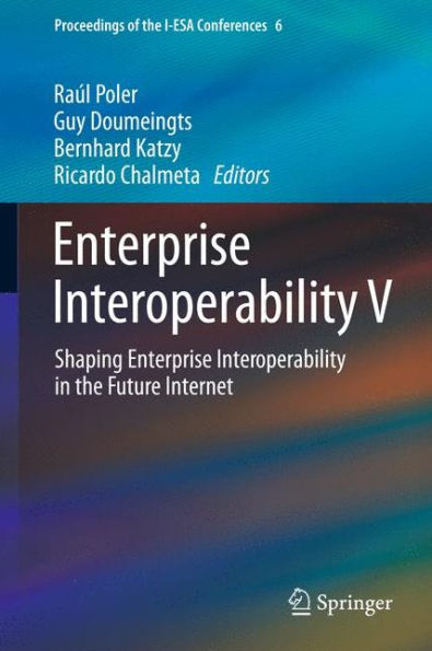 Enterprise Interoperability V: Shaping the Future Internet