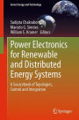 Power Electronics for Renewable and Distributed Energy Systems: A Sourcebook of Topologies, Control and Integration