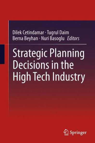 Strategic Planning Decisions the High Tech Industry