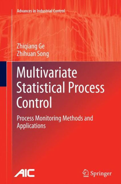 Multivariate Statistical Process Control: Monitoring Methods and Applications