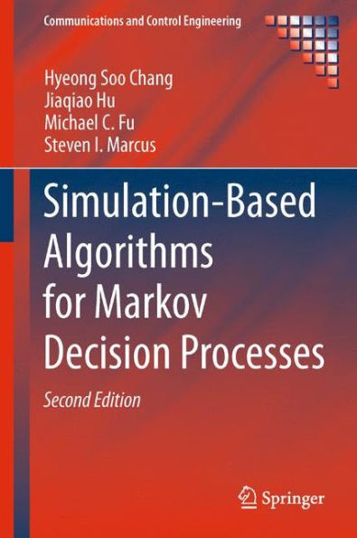 Simulation-Based Algorithms for Markov Decision Processes / Edition 2