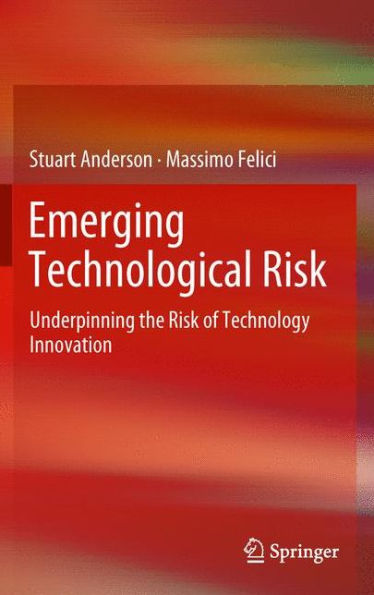 Emerging Technological Risk: Underpinning the Risk of Technology Innovation