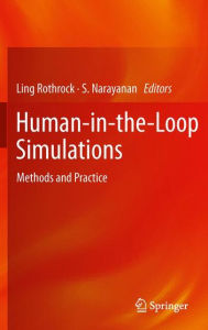 Title: Human-in-the-Loop Simulations: Methods and Practice, Author: Ling Rothrock