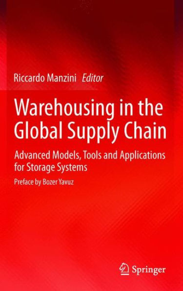 Warehousing the Global Supply Chain: Advanced Models, Tools and Applications for Storage Systems