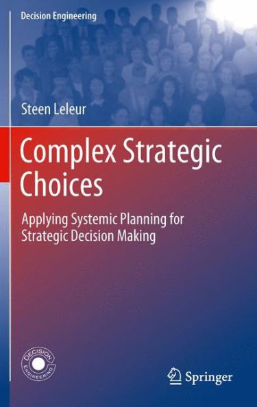 Complex Strategic Choices: Applying Systemic Planning for Decision Making