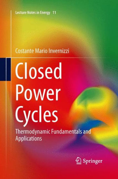 Closed Power Cycles: Thermodynamic Fundamentals and Applications