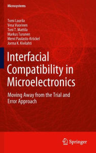 Title: Interfacial Compatibility in Microelectronics: Moving Away from the Trial and Error Approach, Author: Tomi Laurila
