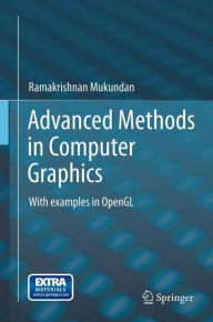 Title: Advanced Methods in Computer Graphics: With examples in OpenGL, Author: Ramakrishnan Mukundan