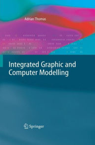 Title: Integrated Graphic and Computer Modelling, Author: Adrian Thomas