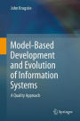 Model-Based Development and Evolution of Information Systems: A Quality Approach