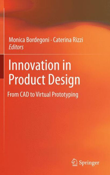 Innovation Product Design: From CAD to Virtual Prototyping