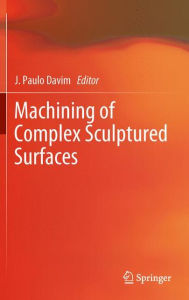 Title: Machining of Complex Sculptured Surfaces, Author: J. Paulo Davim