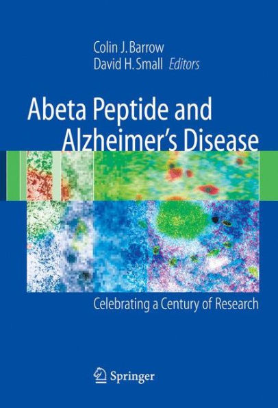 Abeta Peptide and Alzheimer's Disease: Celebrating a Century of Research