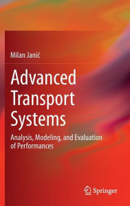 Title: Advanced Transport Systems: Analysis, Modeling, and Evaluation of Performances, Author: Milan Janic