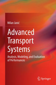 Title: Advanced Transport Systems: Analysis, Modeling, and Evaluation of Performances, Author: Milan Janic