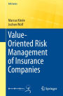 Value-Oriented Risk Management of Insurance Companies