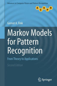 Title: Markov Models for Pattern Recognition: From Theory to Applications / Edition 2, Author: Gernot A. Fink