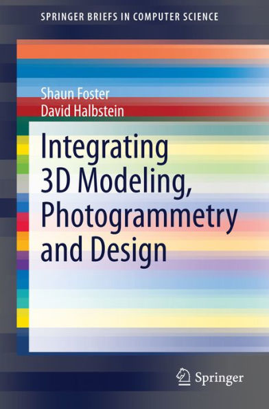 Integrating 3D Modeling, Photogrammetry and Design