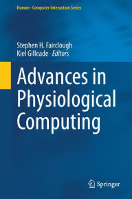 Title: Advances in Physiological Computing, Author: Stephen H. Fairclough