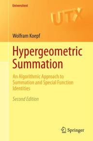 Title: Hypergeometric Summation: An Algorithmic Approach to Summation and Special Function Identities, Author: Wolfram Koepf