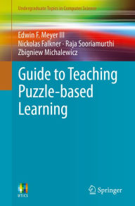 Title: Guide to Teaching Puzzle-based Learning, Author: Edwin F. Meyer III