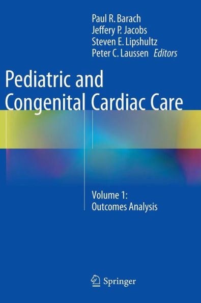 Pediatric and Congenital Cardiac Care: Volume 1: Outcomes Analysis