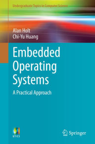 Title: Embedded Operating Systems: A Practical Approach, Author: Alan Holt