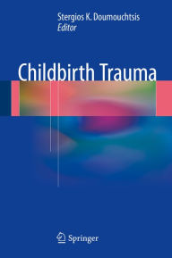 Title: Childbirth Trauma, Author: Stergios K Doumouchtsis