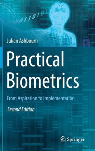 Title: Practical Biometrics: From Aspiration to Implementation / Edition 2, Author: Julian Ashbourn