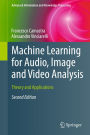 Machine Learning for Audio, Image and Video Analysis: Theory and Applications
