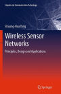 Wireless Sensor Networks: Principles, Design and Applications