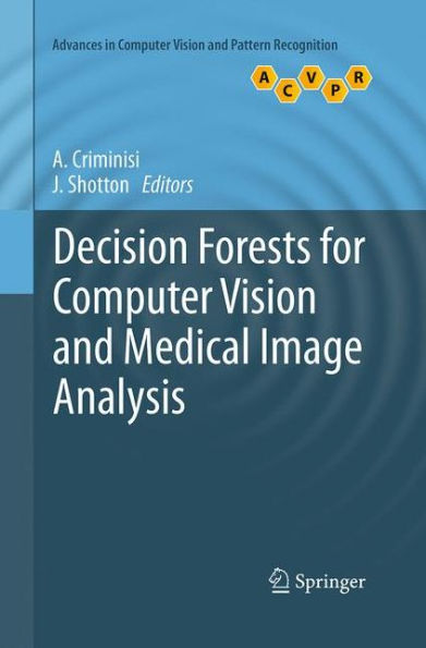 Decision Forests for Computer Vision and Medical Image Analysis