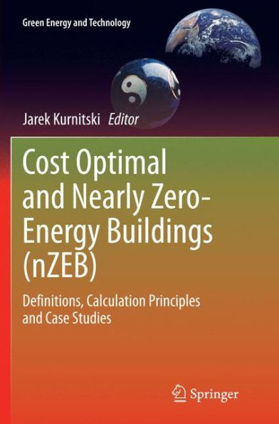 Cost Optimal and Nearly Zero-Energy Buildings (nZEB): Definitions, Calculation Principles Case Studies