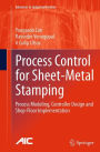 Process Control for Sheet-Metal Stamping: Process Modeling, Controller Design and Shop-Floor Implementation