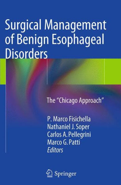 Surgical Management of Benign Esophageal Disorders: The "Chicago Approach"