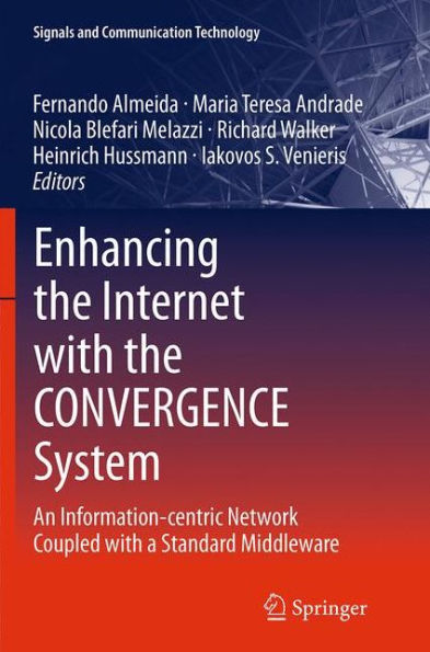 Enhancing the Internet with CONVERGENCE System: An Information-centric Network Coupled a Standard Middleware