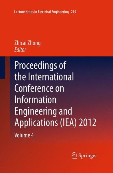 Proceedings of the International Conference on Information Engineering and Applications (IEA) 2012: Volume