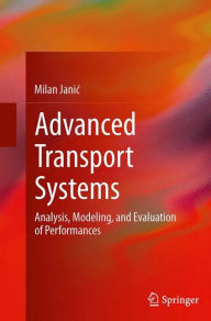 Title: Advanced Transport Systems: Analysis, Modeling, and Evaluation of Performances, Author: Milan Janic