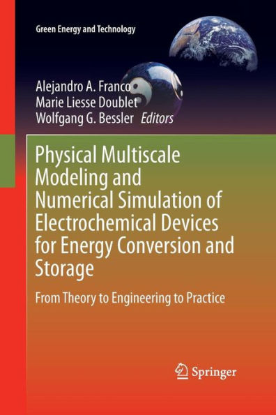 Physical Multiscale Modeling and Numerical Simulation of Electrochemical Devices for Energy Conversion and Storage: From Theory to Engineering to Practice